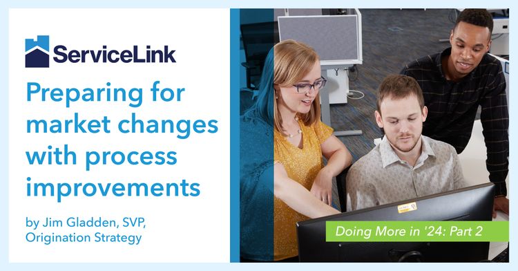 Collaborating with your service partner now will help navigating emerging opportunities from a position of strength | ServiceLink