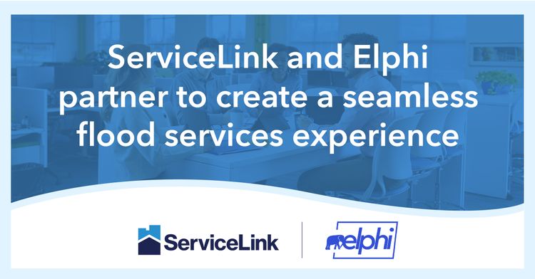 ServiceLink and Elphi partner to create a seamless flood services expierence
